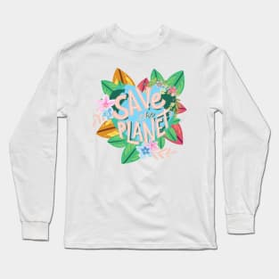 Save the planet Long Sleeve T-Shirt